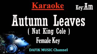 Autumn Leaves Karaoke Nat King Cole Female key Am Nada Wanita Cewek [upl. by Ahsitil]