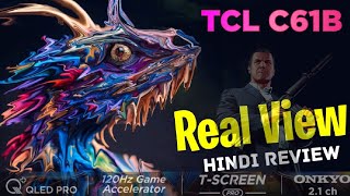 TCL C61B QLED PRO VA 4K 120Hz DLG TV HINDI REAL VIEW EXPERIENCE [upl. by Drewett292]