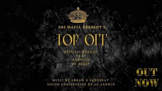 TOP OFF  I KAY × OFFICIAL BHAGAT × XORTGUN × MR BEAST  BBI MAFIA PRESENTS  JK HIPHOP 2K24 [upl. by Yditsahc]