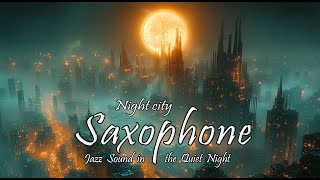 Dulce noche jazz en Barcelona  Toda noche con saxofón  Sonó suavemente en noche [upl. by Solon376]