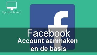 Facebook  Account aanmaken en de basis [upl. by Osmo596]