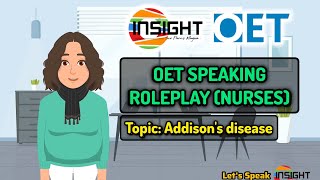 Addisons disease  OET Speaking Roleplay  Nurses  Insight  Lets Speak  Unknown case [upl. by Puklich]