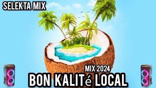 BON KALITÉ LOCAL 🌋🥥🥳🏝 MIX 2024 SELEKTA MIX 2024 🇲🇺 🎛🎚 [upl. by Myrlene365]