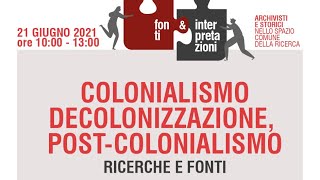 Colonialismo decolonizzazione postcolonialismo Ricerche e fonti [upl. by Lena638]