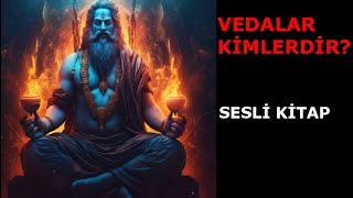 VEDALAR KİMLERDİR [upl. by Brade]