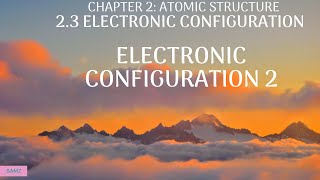 23 Electronic Configuration – Electronic Configuration 2 [upl. by Secrest]