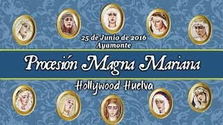 Magna Mariana de Ayamonte 2016 Salida Hollywood Huelva [upl. by Mckeon]