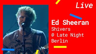 Ed Sheeran – Shivers Live LateNightBerlin 2021 [upl. by Alda]