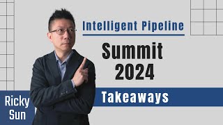 Intelligent Pipeline Summit 2024 TOP TAKEAWAYS [upl. by Ambrose270]