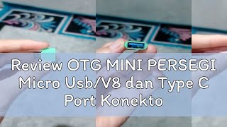 Review OTG MINI PERSEGI Micro UsbV8 dan Type C Port Konektor Non Cable USB Murah [upl. by Anauqes]