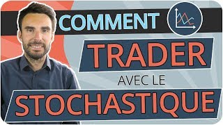 Comment TRADER avec le STOCHASTIQUE [upl. by Vasti403]