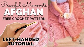 LEFTHANDED TUTORIAL Peaceful Moments Afghan  Free Crochet Blanket Pattern  Yay For Yarn [upl. by Brozak104]