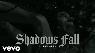 Shadows Fall  In The Grey Official Music Video [upl. by Nahem]