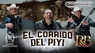 Larry Hernandez X Los Caimanes de Sinaloa  El Piyi Video Oficial [upl. by Ram]