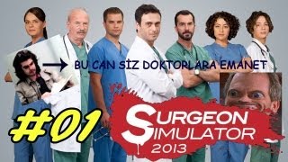 İŞİM BU DOKTORUM  Surgeon Simulator 2013 Bölüm 1 [upl. by Kumler43]