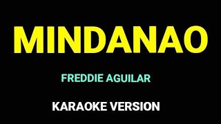 MINDANAO  KARAOKE VERSION  FREDDIE AGUILAR [upl. by Silevi]