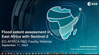 Webinar 16  Flood extent assessment in East Africa with Sentinel2 data [upl. by Andras]