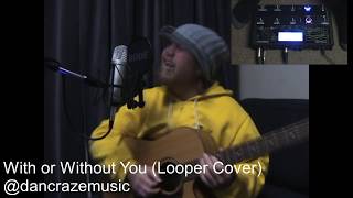 With or Without You Looper Cover w Voicelive 3 Extreme [upl. by Nivloc]