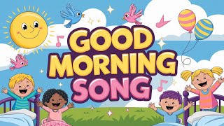 Good Morning Song for Kids  Fun WakeUp Song [upl. by Cacie]