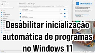 Como desativar aplicativos que abrem quando liga o pc no Windows 11 [upl. by Nibuz196]