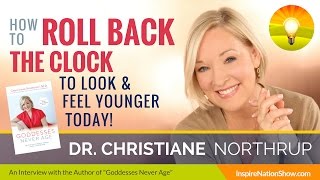 ⭐ Dr Christiane Northrup HOW TO LOOK amp FEEL YOUNGER TODAY For Men too  Goddesses Never Age [upl. by Anneiv]