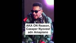 AKA on Cassper Nyovest Reason and Amapiano [upl. by Olethea]