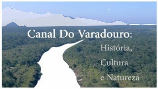 Canal do Varadouro História Cultura e Natureza [upl. by Nysila]