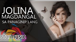 Sa Panaginip Lang  Jolina Magdangal Lyrics [upl. by Oiril358]