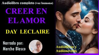 Audiolibro CREER EN EL AMOR Novela de amor con voz humana Audiolibro romántico [upl. by Shay138]