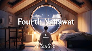 Fourth Nattawat Music Playlist  Sleep Relax amp Study ᶻ 𝗓 𐰁 ♪ ₊˚♬ [upl. by Engeddi]