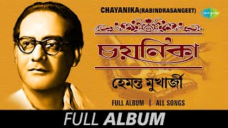 Chayanika  Rabindrasangeet  Hemanta Mukherjee  Arup Tomar Bani  O Amar Desher  Full Album [upl. by Barger196]