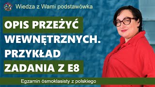 Opis przeżyć wewnętrznych Przykład zadania z egzaminu ósmoklasisty z polskiego [upl. by Fontes77]