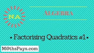 Factorising Quadratics [upl. by Alliehs]