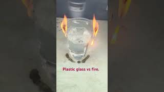 Plastic glass vs fire shorts reels tiktok shortsfeed [upl. by Yecal525]