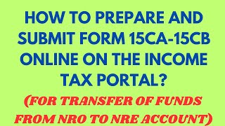 HOW TO PREPARE AND SUBMIT FORM 15CACB ONLINE ON THE INCOE TAX PORTAL [upl. by Limbert]