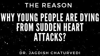 Reason for sudden death amp heart attack in the young  Dr Jagdish Chaturvedi [upl. by Hnoj]