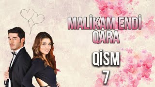 Malikam Endi Qara 7Qism ᴴᴰ [upl. by Annerb]