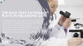 The Role That Pathology Plays in Melanoma Care [upl. by Layol]