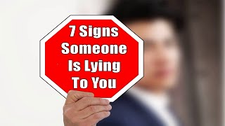 7 Signs That Someone Is Lying to You [upl. by Lloyd]