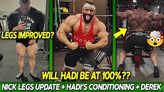 Is Hadi Choopan Bringing CONDITIONING or SIZE  Nick Walker LEG IMPROVEMENTS  Derek Looks Crazy [upl. by Nodnalb634]