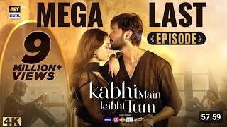 Kabhi Main Kabhi Tum Mega Last Episode Promo  KMKT Epi 34  Fahad Mustafa  Hania Aamir  ARY Drama [upl. by Kearney421]