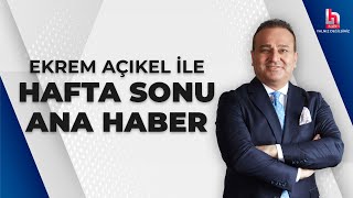 Ekrem Açıkel ile Hafta Sonu Ana Haber 16 Mart 2024 [upl. by Jaffe]