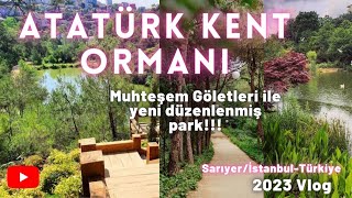 Atatürk Kent Ormanı Sarıyer İstanbul gezilecek yerler 2023 Vlog istanbulgezilecekyerler gezivlog [upl. by Izzy]