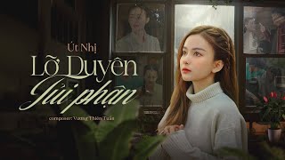 LỠ DUYÊN TỦI PHẬN l ÚT NHỊ l Official MV [upl. by Pickford196]