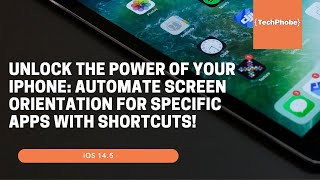 Unlock the Power of Your iPhone Automate Screen Orientation for Apps with Shortcuts [upl. by Asseral854]