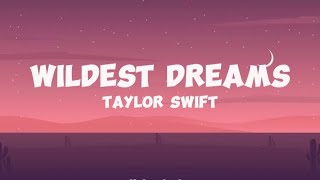 WILDEST DREAMS  Taylor Swift lyrics 🎶 [upl. by Etiuqram523]