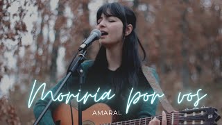 Amaral  Moriría Por Vos Sara Martiño Cover [upl. by Attenrad]