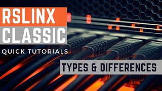 RSLinx Classic  Types amp Differences [upl. by Calesta]