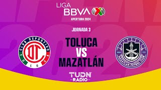 TOLUCA VS MAZATLÁN  EN VIVO 🔴JORNADA 3 LIGA MX APERTURA 2024 [upl. by Granese]