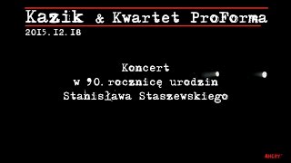 Kazik amp Kwartet ProForma Live Koncert ® [upl. by Ahsenauj]